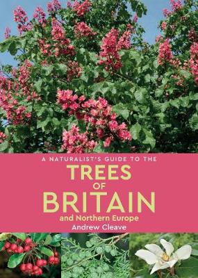 Book cover for A Naturalist’s Guide to the Trees of Britain and Northern Europe (2nd edition)
