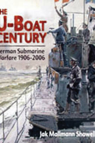 Cover of U-boat Century: German Submarine Warfare 1906-2006