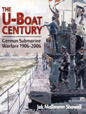 Book cover for U-boat Century: German Submarine Warfare 1906-2006