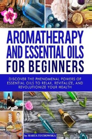 Cover of Aromatherapy and Essential Oils for Beginners
