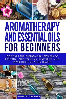 Cover of Aromatherapy and Essential Oils for Beginners