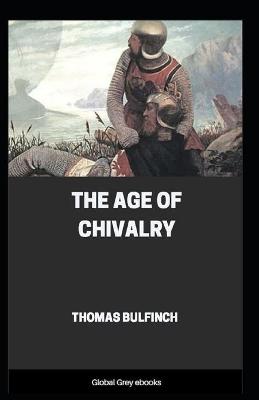 Book cover for The Age of Chivalry illustrated edition