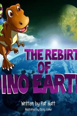 Cover of The Rebirth of Dino Earth