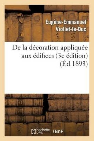 Cover of de la Décoration Appliquée Aux Édifices (3e Édition)