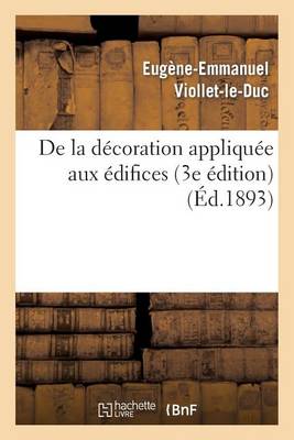 Book cover for de la Décoration Appliquée Aux Édifices (3e Édition)