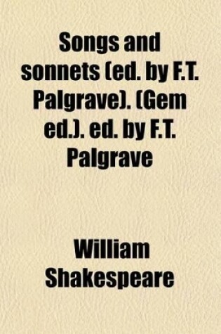 Cover of Songs and Sonnets (Ed. by F.T. Palgrave). (Gem Ed.). Ed. by F.T. Palgrave