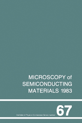 Book cover for Microscopy of Semiconducting Materials 1983, Third Oxford Conference on Microscopy of Semiconducting Materials, St Catherines College, March 1983