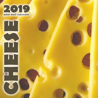 Book cover for Cheese 2019 Mini Wall Calendar