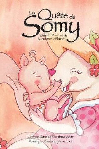 Cover of La Quête de Somy, l´histoire d'un choix de devenir mère célibataire