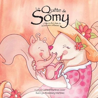 Book cover for La Quête de Somy, l´histoire d'un choix de devenir mère célibataire