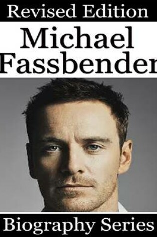 Cover of Michael Fassbender - Biography Series