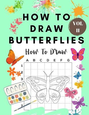 Book cover for How to Draw Butterflies Vol II