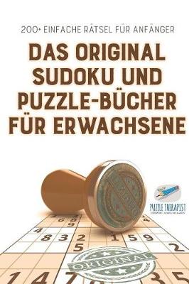 Book cover for Das Original Sudoku und Puzzle-Bucher fur Erwachsene 200+ Einfache Ratsel fur Anfanger