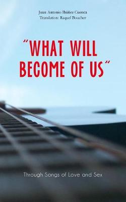 Book cover for "what Will Become of Us" (Through Songs of Love and Sex)
