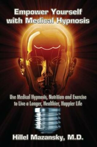 Cover of Empower Yourself with Medical Hypnosis