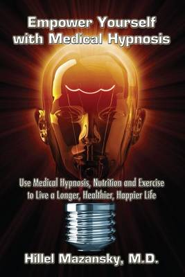 Cover of Empower Yourself with Medical Hypnosis