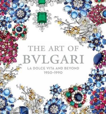 Book cover for Art of Bvlgari: La Doce Vita and Beyond 1950-1990