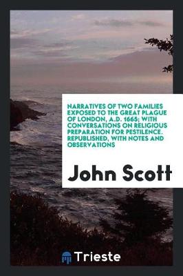 Book cover for Narratives of Two Families Exposed to the Great Plague of London, A.D. 1665; With Conversations on Religious Preparation for Pestilence. Republished, with Notes and Observations