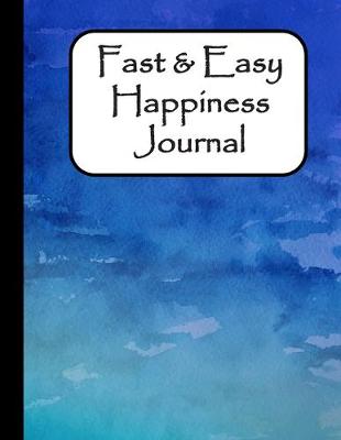 Book cover for Fast & Easy Happiness Journal