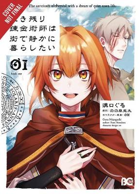 Cover of The Alchemist Who Survived Now Dreams of a Quiet City Life, Vol. 1 (manga)