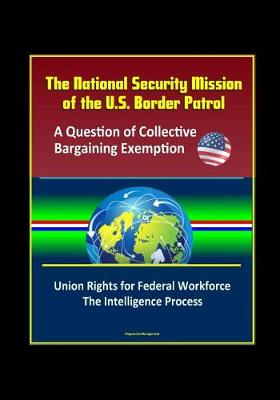 Book cover for The National Security Mission of the U.S. Border Patrol