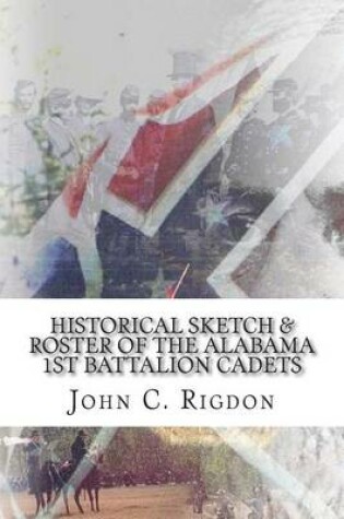 Cover of Historical Sketch & Roster of the Alabama 1st Battalion Cadets