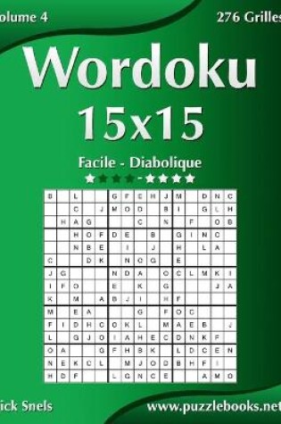 Cover of Wordoku 15x15 - Facile à Diabolique - Volume 4 - 276 Grilles