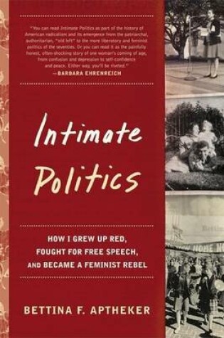 Cover of Intimate Politics: How I Grew Up Red, Fought for Free Speech, and Became a Feminist Rebel