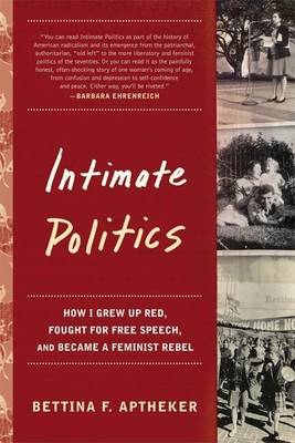 Book cover for Intimate Politics: How I Grew Up Red, Fought for Free Speech, and Became a Feminist Rebel