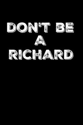 Book cover for Don't Be a Richard