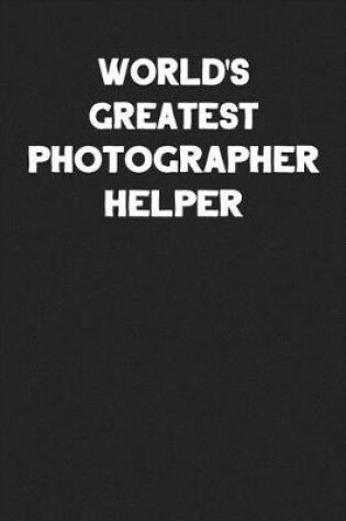 Cover of World's Greatest Photographer Helper