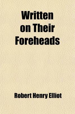 Book cover for Written on Their Foreheads (Volume 1)