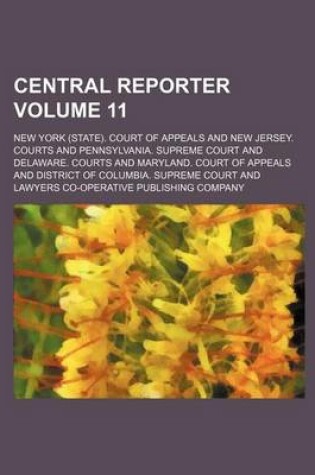 Cover of Central Reporter Volume 11