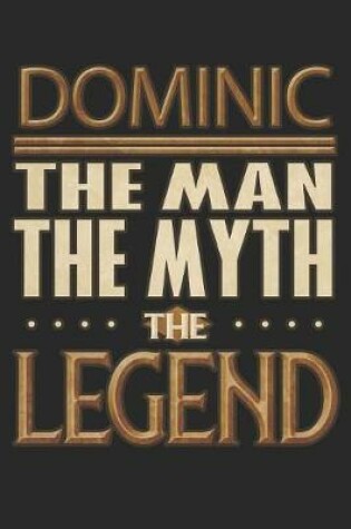 Cover of Dominic The Man The Myth The Legend
