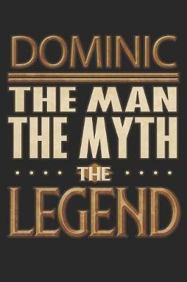 Book cover for Dominic The Man The Myth The Legend