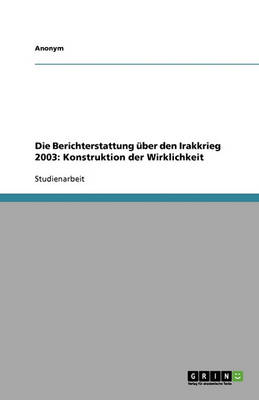 Book cover for Die Berichterstattung UEber Den Irakkrieg 2003