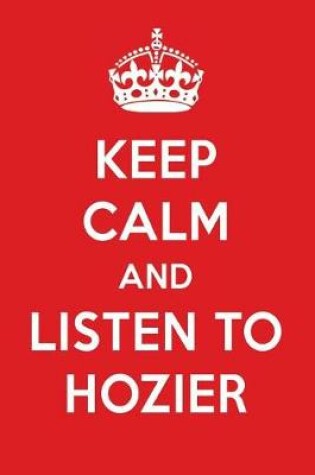 Cover of Keep Calm and Listen to Hozier