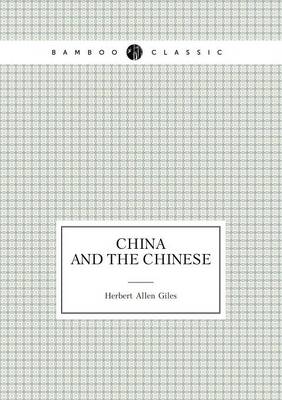 Book cover for China and the Chinese (Lectures)