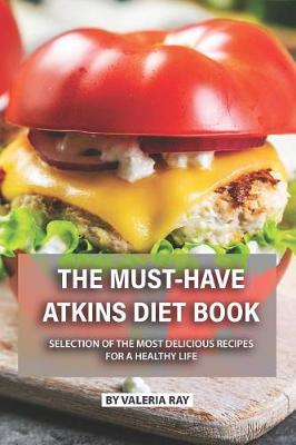Book cover for The Must-Have Atkins Diet Book