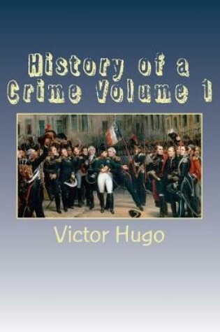 Cover of History of a Crime Volume 1