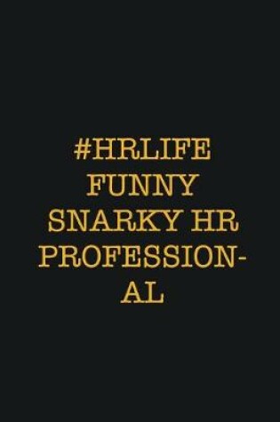 Cover of #HRLife Funny Snarky HR Professional