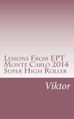 Book cover for Lessons from Ept Monte Carlo 2014 Super High Roller