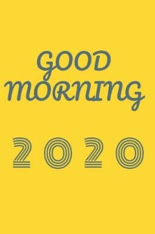 Cover of Good morning 2020