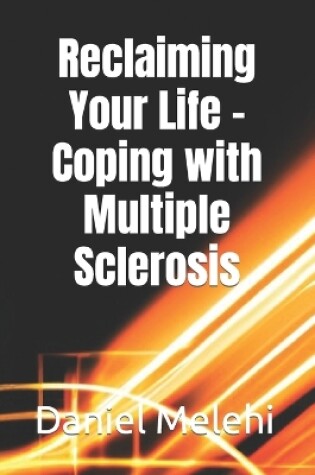 Cover of Reclaiming Your Life - Coping with Multiple Sclerosis