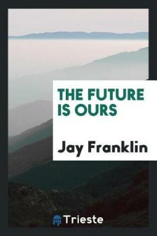 Cover of The Future Is Ours