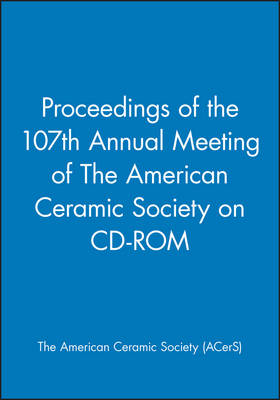 Book cover for Proceedings of the 107th Annual Meeting of The American Ceramic Society on CD-ROM