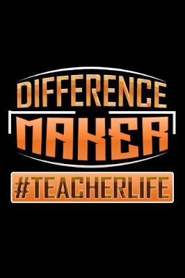Book cover for Difference Maker #Teacherlife