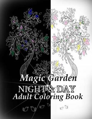 Book cover for Adult Coloring Book - Magic Garden - Night & Day Coloring Book for Relax