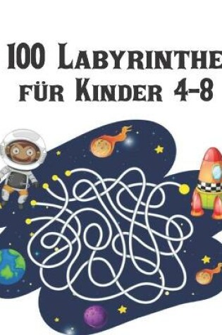 Cover of 100 Labyrinthe für Kinder 4-8