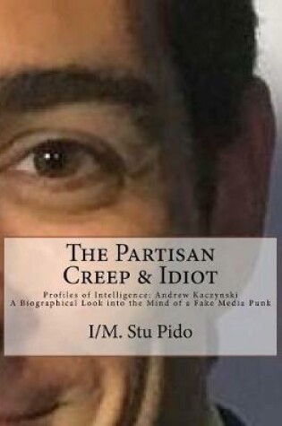 Cover of The Partisan Creep & Idiot
